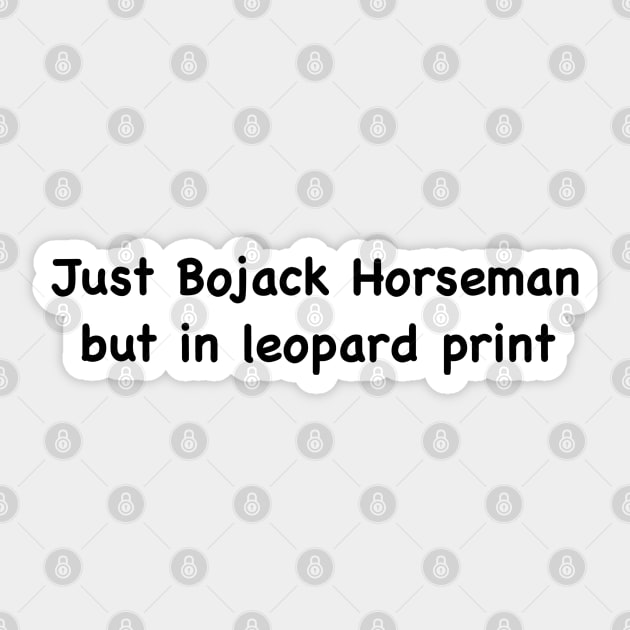 Just Bojack Sticker by Princifer